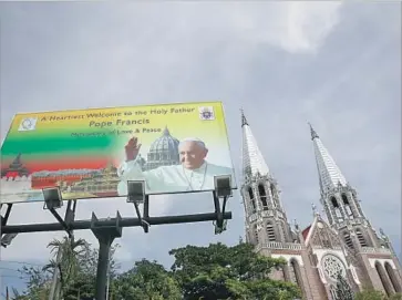  ?? Lynn Bo Bo EPA/Shuttersto­ck ?? A SIGN in Yangon, also known as Rangoon, welcomes Pope Francis for an upcoming apostolic visit. Francis has repeatedly voiced concern for the Rohingya but has been advised not to even utter their name on his trip.