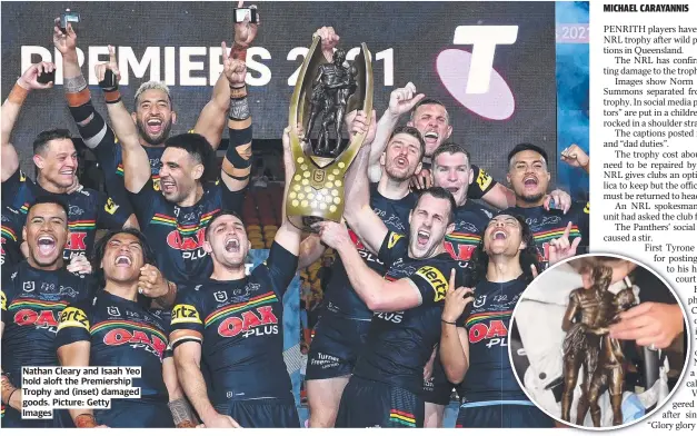  ?? ?? Nathan Cleary and Isaah Yeo hold aloft the Premiershi­p Trophy and (inset) damaged goods. Picture: Getty
Images after “Glory