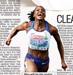  ??  ?? Dina will be the poster girl of British athletics