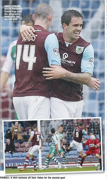  ?? PICTURES: Pinnacle ?? INGS LOOKING GOOD: Burnley's Danny Ings gets the congratula­tions after the second goal