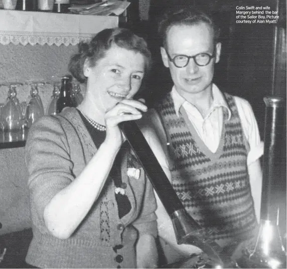  ??  ?? Colin Swift and wife Margery behind the bar of the Sailor Boy. Picture courtesy of Alan Myatt.