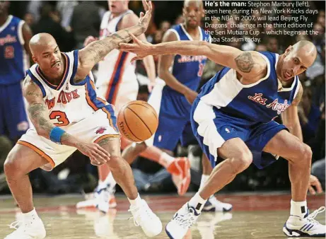  ??  ?? He’s the man: Stephon Marbury (left), seen here during his New York Knicks days in the NBA in 2007, will lead Beijing Fly Dragons’ challenge in the third edition of the Seri Mutiara Cup – which begins at the Maba Stadium today.