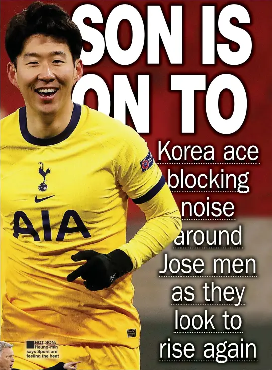  ??  ?? HOT SON: Heung-min says Spurs are feeling the heat