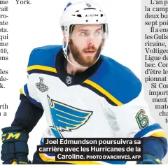  ?? PHOTO D’ARCHIVES, AFP ?? Joel Edmundson poursuivra sa carrière avec les Hurricanes de la Caroline.