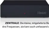  ??  ?? ZENTRALE: Die kleine, mitgeliefe­rte Box übernimmt nicht nur das Senden auf gleich drei Frequenzen, sie kann auch umfassend wandeln – per USB oder gleich doppelt per optischem Eingang. Maximal erreicht sie eine Datenrate von 24 Bit und 96 Kilohertz.