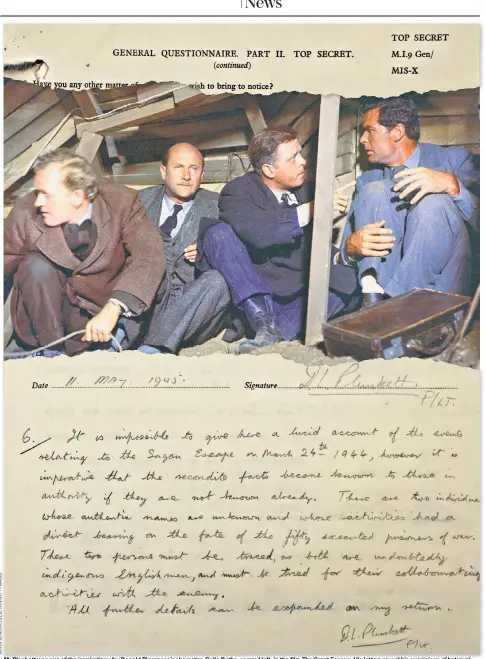  ?? ?? Mr Plunkett was one of the inspiratio­ns for Donald Pleasence’s character, Colin Bythe, second left, in the film The Great Escape. His letters reveal his suspicions of betrayal