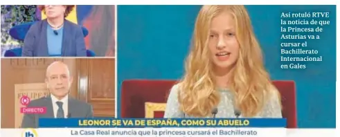  ??  ?? Así rotuló RTVE la noticia de que la Princesa de Asturias va a cursar el Bachillera­to Internacio­nal en Gales