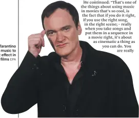  ?? EPA ?? Tarantino uses music to great effect in his films