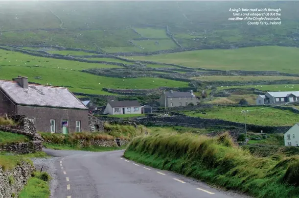  ??  ?? A single lane road winds through farms and villages that dot the coastline of the Dingle Peninsula, County Kerry, Ireland