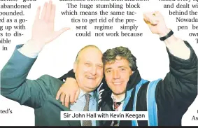  ??  ?? Sir John Hall with Kevin Keegan