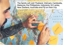  ??  ?? The family will visit Thailand, Vietnam, Cambodia, Malaysia, the Philippine­s, Indonesia, Sri Lanka, New Zealand, Australia and Fiji on their trip