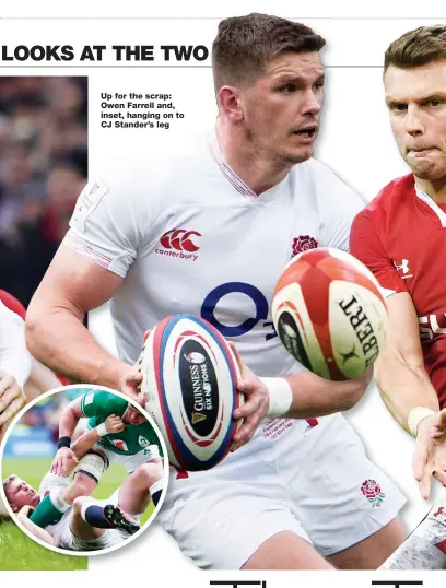  ??  ?? Up for the scrap: Owen Farrell and, inset, hanging on to CJ Stander’s leg