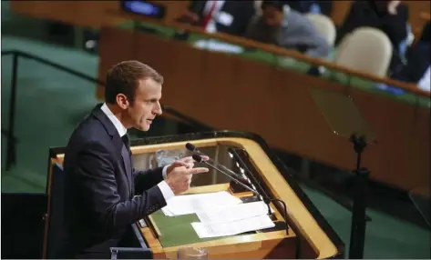  ?? AP PHOTO/JASON DECROW ?? French President Emmanuel Macron addresses the United Nations General Assembly at U.N. headquarte­rs, Tuesday.