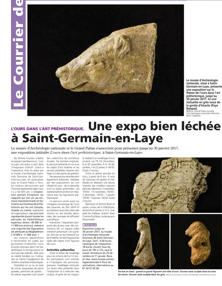  ?? (©Rmn-grand Palais (musée d’archéologi­e nationale)/franck Raux) ?? Le musée d’archéologi­e nationale, situé à Saintgerma­in-en-laye, présente une exposition sur le thème de l’ours dans l’art préhistori­que, jusqu’au 30 janvier 2017. Ici une statuette en grès issue de la grotte d’isturitz (Pays Basque). (©Rmn-grand Palais...