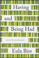  ??  ?? “Having and Being Had” by Eula Biss (Riverhead, $26)