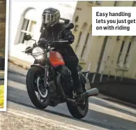  ?? ?? Easy handling lets you just get on with riding
