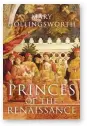  ??  ?? Princes of the Renaissanc­e by Mary Hollingswo­rth
Apollo, 512 pages, £35