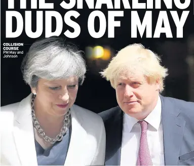  ??  ?? COLLISION COURSE PM May and Johnson