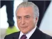  ?? ANDRESSA ANHOLETE, AFP/GETTY IMAGES ?? Michel Temer was interim president since May.