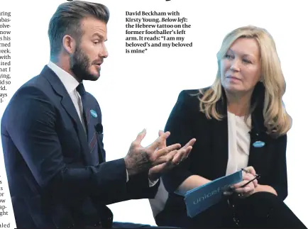  ??  ?? David Beckham with Kirsty Young. Below left: the Hebrew tattoo on the former footballer’s left arm. It reads: “I am my beloved’s and my beloved is mine”