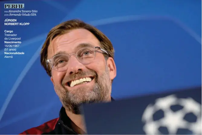  ??  ?? NORBERT KLOPP Treinador do Liverpool Nascimento 16/06/1967 (51 anos)