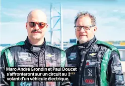  ??  ?? Marc-André Grondin et Paul Doucet s’affrontero­nt sur un circuit au volant d’un véhicule électrique.