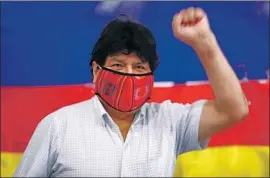  ?? Marcos Brindicci Associated Press ?? EVO MORALES led Bolivia for almost 14 years, a period of relative prosperity, but he was dogged by corruption scandals and an apparent desire to rule for life.