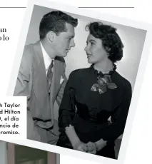  ?? ?? Elizabeth Taylor y Conrad Hilton en 1950, el día del anuncio de su compromiso.