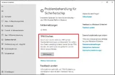  ?? ?? In den Windows-einstellun­gen finden Sie auch einen Button, mit dem Sie die im öffentlich­en Teil des TPM gespeicher­ten Informatio­nen wie etwa das Bitlocker-passwort mit einem Klick löschen.