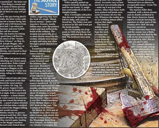  ??  ?? New Orleans was haunted by a killing spree 100 years ago, with the killer reportedly telling people to play jazz (top) to avoid being axed to death.