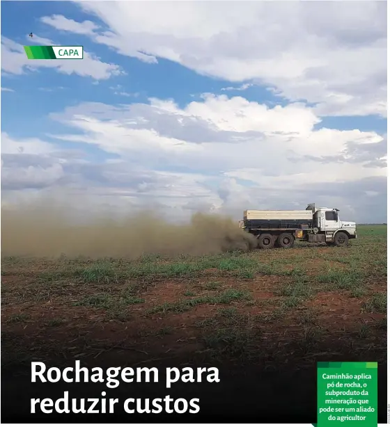  ??  ?? Caminhão aplica pó de rocha, o subproduto da mineração que pode ser um aliado do agricultor