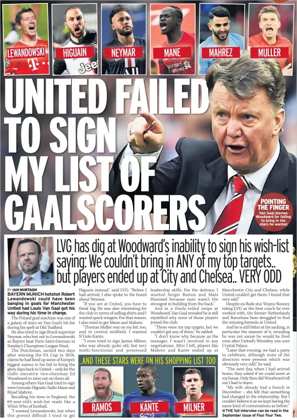  ??  ?? Van Gaal blames Woodward for failing to bring in the stars he wanted
■■THE full interview can be read in the September issue of Four Four Two.