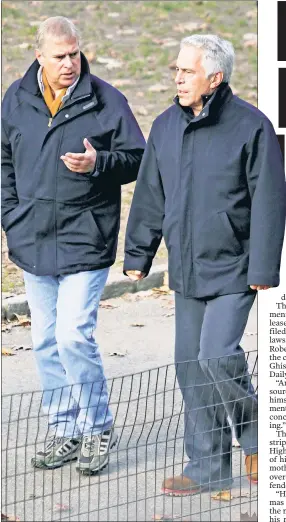  ?? ?? DISGRACE: Prince Andrew’s ties to late sex offender Jeffrey Epstein (seen here in Central Park in 2010) will be unsealed in January.