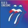  ??  ?? The Rolling Stones
BLUE & LONESOME BLUES/ POLYDOR