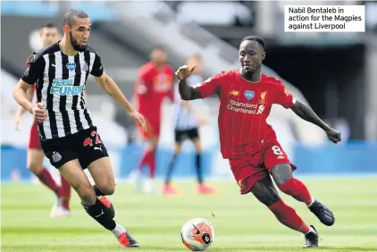 ??  ?? Nabil Bentaleb in action for the Magpies against Liverpool
