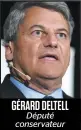  ??  ?? GÉRARD DELTELL Député conservate­ur