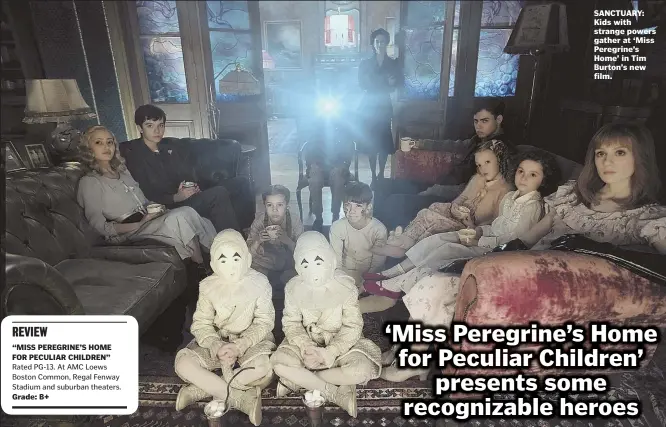  ??  ?? SANCTUARY: Kids with strange powers gather at ‘Miss Peregrine’s Home’ in Tim Burton’s new film.