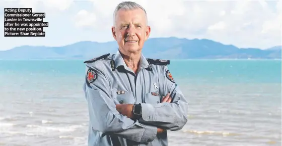  ?? ?? Acting Deputy Commission­er Gerard Lawler in Townsville after he was appointed to the new position. Picture: Shae Beplate