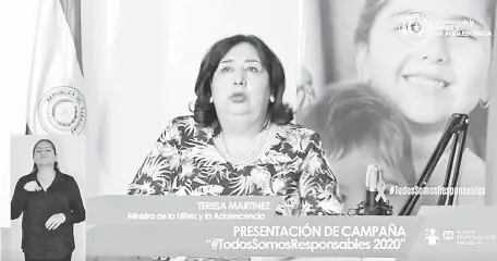  ??  ?? “Necesitamo­s que cada uno de nosotros haga su parte, autoridade­s, ciudadanos”, dijo ayer la ministra de la Niñez Teresa Martínez.