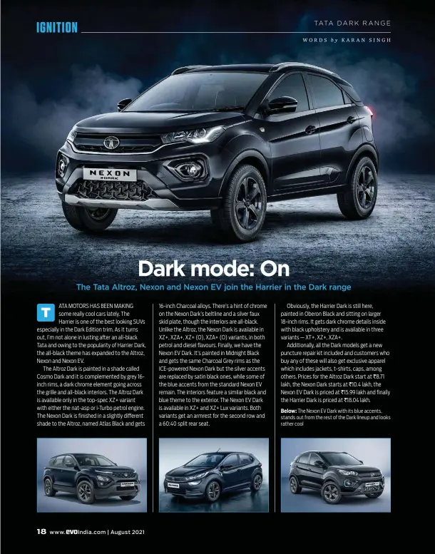  ??  ?? Below: The Nexon EV Dark with its blue accents, stands out from the rest of the Dark lineup and looks rather cool