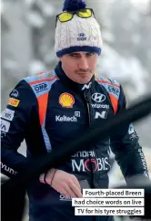  ??  ?? Fourth-placed Breen had choice words on live TV for his tyre struggles
