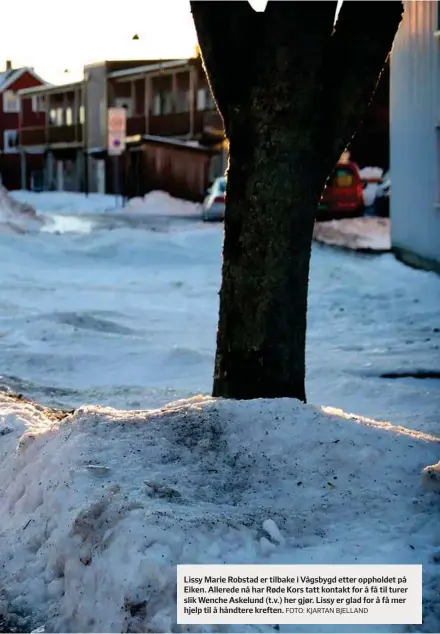  ?? FOTO: KJARTAN BJELLAND ?? Lissy Marie Robstad er tilbake i Vågsbygd etter oppholdet på Eiken. Allerede nå har Røde Kors tatt kontakt for å få til turer slik Wenche Askelund (t.v.) her gjør. Lissy er glad for å få mer hjelp til å håndtere kreften.