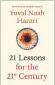  ??  ?? Yuval Noah Harari, „21 Lessons for the 21st Century“. 368 Seiten. Verlag Jonathan Cape, London