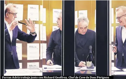  ??  ?? Ferran Adrià trabaja junto con Richard Geoffroy, Chef de Cave de Dom Pérignon