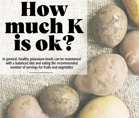  ?? ?? POTATOES are an excellent source of potassium.