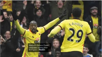  ?? — Reuters ?? Watford’s Stefano Okaka celebrates scoring their third goal.
