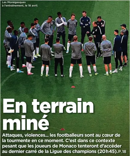  ??  ?? Les Monégasque­s à l’entraîneme­nt, le 18 avril.