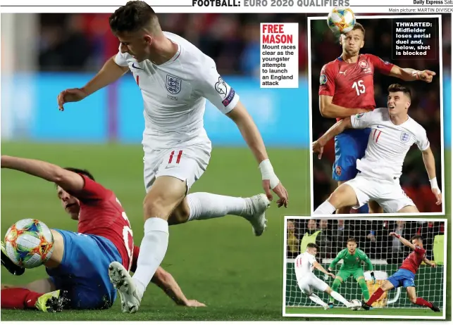  ?? Main picture: MARTIN DIVISEK ?? FREE MASON Mount races clear as the youngster attempts to launch an England attack THWARTED: Midfielder loses aerial duel and, below, shot is blocked