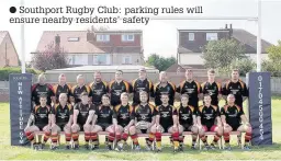  ??  ?? Southport Rugby Club: parking rules will ensure nearby residents’ safety