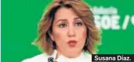  ??  ?? Susana Díaz.